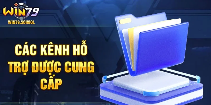 Các kênh hỗ trợ được cung cấp